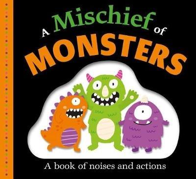 Picture Fit Board Books: A Mischief of Monsters: A Book of Noises and Actions - Roger Priddy - cover