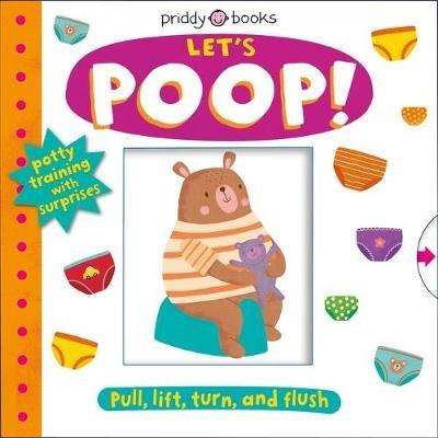 My Little World: Let's Poop!: A Turn-The-Wheel Book for Potty Training - Roger Priddy - cover