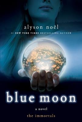 Blue Moon - Alyson Noel - cover