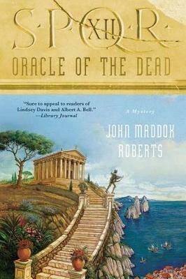 Spqr XII: Oracle of the Dead: A Mystery - John Maddox Roberts - cover