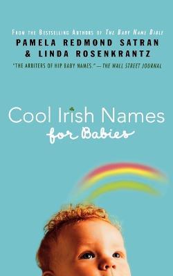 Cool Irish Names for Babies - Pamela Redmond Satran,Linda Rosenkrantz - cover