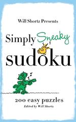 Simply Sneaky Sudoku: 200 Easy Puzzles