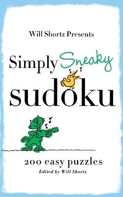 Simply Sneaky Sudoku: 200 Easy Puzzles - Will Shortz - cover