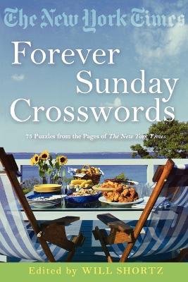 The New York Times Forever Sunday Crosswords: 75 Puzzles from the Pages of the New York Times - New York Times - cover
