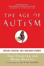 Age of Autism: Mercury, Medicine, and a Man-Made Epidemic