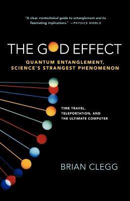 God Effect: Quantum Entanglement, Science's Strangest Phenomenon - Brian Clegg - cover