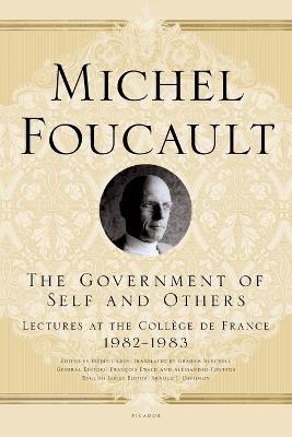 Government of Self and Others: Lectures at the College de France, 1982-1983 - Michel Foucault - cover