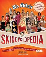Mr Skin's Skincyclopedia: The A-Z Guide to Finding Your Favorite Actresses Naked