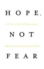 Hope, Not Fear: A Path to Jewish Renaissance