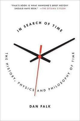In Search of Time: The History, Physics, and Philosophy of Time - Dan Falk - cover