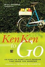 Will Shortz Presents Kenken to Go: 100 Easy to Hard Logic Puzzles That Make You Smarter