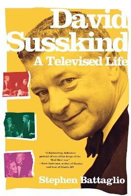 David Susskind: A Televised Life - Stephen Battaglio - cover