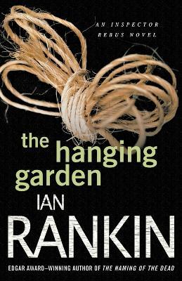 The Hanging Garden: An Inspector Rebus Mystery - Ian Rankin - cover
