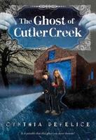 The Ghost of Cutler Creek - Cynthia C DeFelice - cover