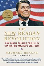 The New Reagan Revolution: How Ronald Reagan's Principles Can Restore America's Greatness