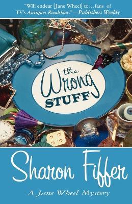 The Wrong Stuff: A Jane Wheel Mystery - Sharon Fiffer - cover