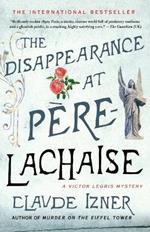 The Disappearance at Pere-Lachaise: A Victor Legris Mystery
