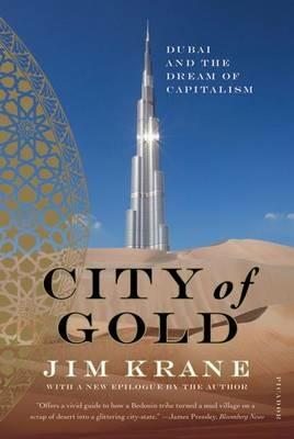 City of Gold: Dubai and the Dream of Capitalism - Jim Krane - cover