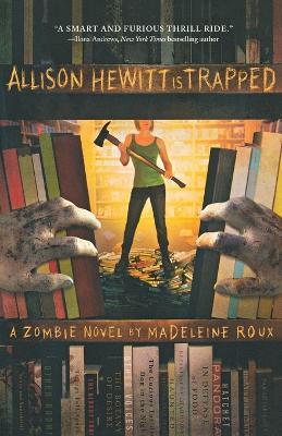 Allison Hewitt Is Trapped: A Zombie Novel - Madeleine Roux - cover