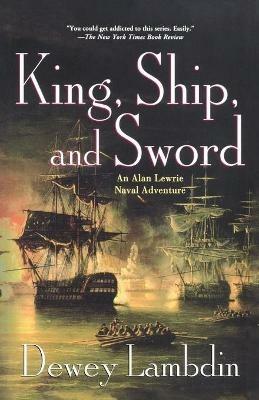 King, Ship and Sword - Dewey Lambdin - cover