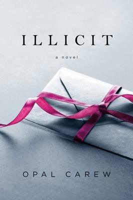 Illicit - Opal Carew - cover