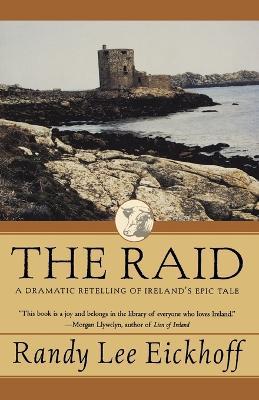 The Raid: A Dramatic Retelling of Ireland's Epic Tale - Randy Lee Eickhoff - cover