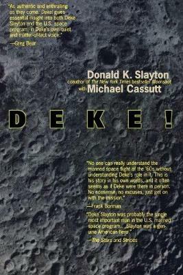 Deke!: Us Manned Space from Mercury to the Shuttle - Donald K. Slayton - cover