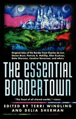 Essential Bordertown: a Travellers' Guide to the Edge of Faerie - cover