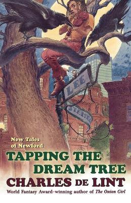 Tapping the Dream Tree - C. de Lint - cover