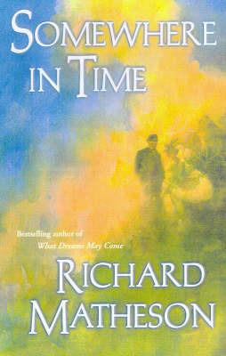 Somewhere in Time - Richard Matheson - cover