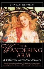 The Wandering Arm: A Catherine Levendeur Mystery