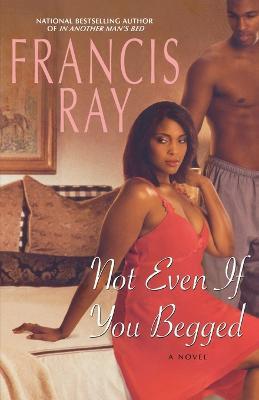 Not Even If You Begged - Francis Ray - cover