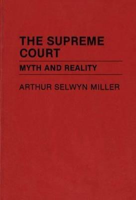 The Supreme Court: Myth and Reality - Helena Silverstein - cover