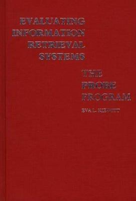 Evaluating Information Retrieval Systems: The Probe Program - Charles H. Davis,Eva Kiewitt - cover