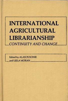 International Agricultural Librarianship: Continuity and Change - cover