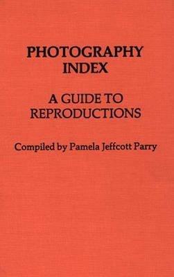 Photography Index: A Guide to Reproductions - cover