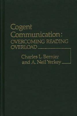 Cogent Communication: Overcoming Reading Overload - A Neil Yerkey - cover