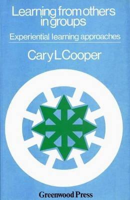 Learning from Others in Groups: Experiential Learning Approaches - Cooper - cover