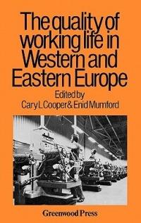 The Quality of Working Life in Western and Eastern Europe - Cooper - cover