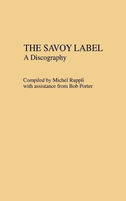 The Savoy Label: A Discography - Michel Ruppli - cover
