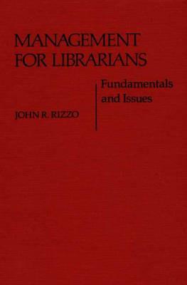 Management for Librarians: Fundamentals and Issues - John Rizzo - cover