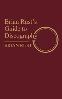 Brian Rust's Guide to Discography - Brian Rust - cover