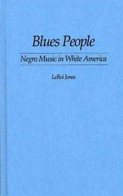 Blues People: Negro Music in White America - cover