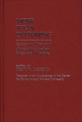 More Than Drumming: Essays on African and Afro-Latin American Music and Musicians - Irene V. Jackson Brown - cover
