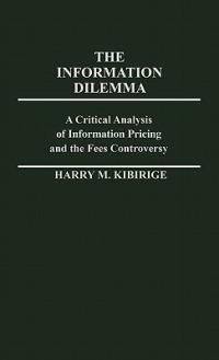 The Information Dilemma: A Critical Analysis of Information Pricing and the Fees Controversy - Harry Kibirige - cover