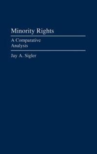 Minority Rights: A Comparative Analysis - Jay A. Sigler - cover