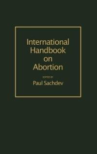 International Handbook on Abortion - Paul Sachdev - cover