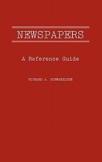 Newspapers: A Reference Guide - Richard A. Schwarzlose - cover