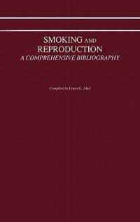 Smoking and Reproduction: A Comprehensive Bibliography - cover