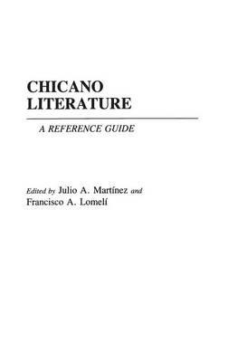 Chicano Literature: A Reference Guide - Francis. Lomeli,Julio Martinez - cover